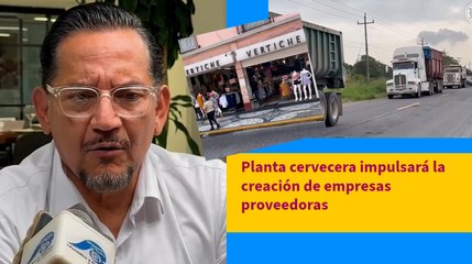 Planta cervecera impulsará la creación de empresas proveedoras
