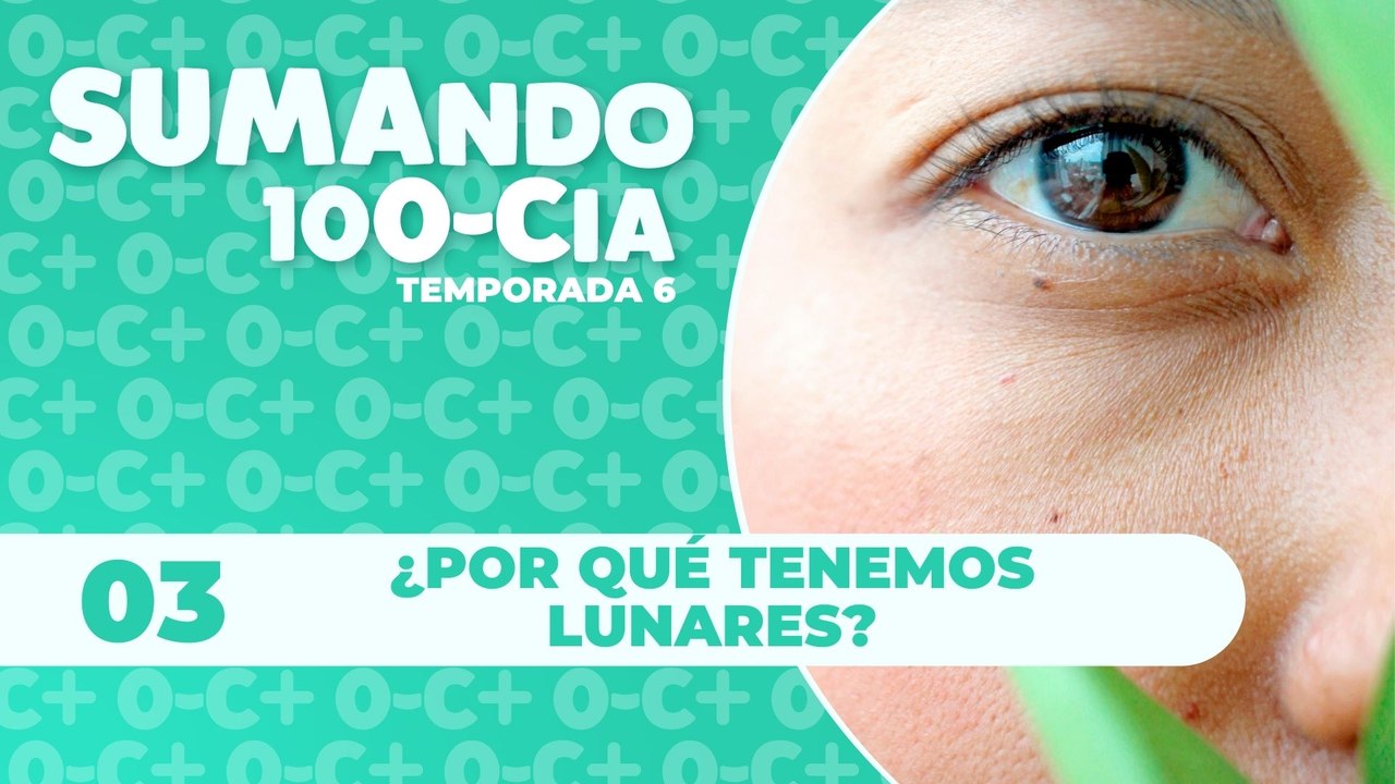 03  ¿Por qué tenemos lunares?