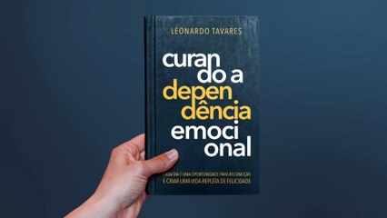 Curando a Dependência Emocional - Leonardo Tavares | Demonstração