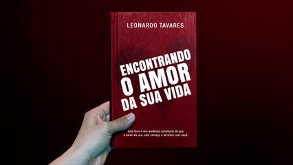 Encontrando o Amor da Sua Vida - Leonardo Tavares | Demonstração