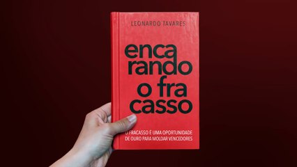 Encarando o Fracasso - Leonardo Tavares | Demonstração