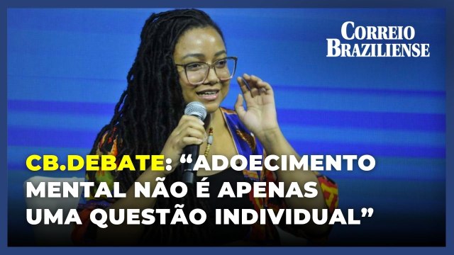 Adoecimento mental não é apenas uma questão individual, diz Joyce Avelar