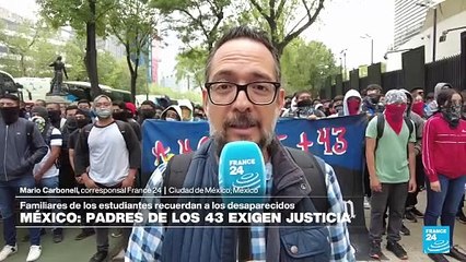 Informe desde Ciudad de México: familias de víctimas de Ayotzinapa presionan al Gobierno