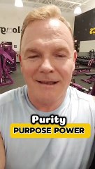 Purity Purpose Power