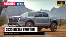 Why Everyone’s Talking About the 2025 Nissan Frontier – Best Midsize Truck?
