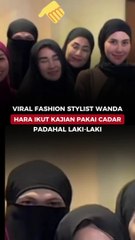 Viral Fashion Stylist Wanda Hara Ikut Kajian Pakai Cadar, Padahal Laki-laki