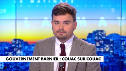 L'édito de Gauthier Le Bret : «Gouvernement Barnier : couac sur couac»