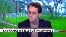 L'édito de Paul Sugy : «La France a-t-elle tué Philippine ?»