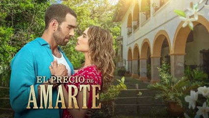 El Precio de Amarte Cap 17 Completo - El Precio de Amarte Ep 17 Completo