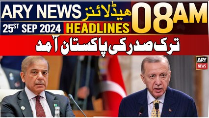 ARY News 8 AM Headlines | 25th September 2024 | President Erdoğan's visit to Pakistan