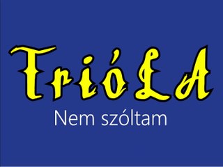 Trióla ¦ Nem szóltam (hivatalos audió)