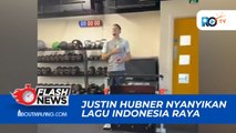 JUSTIN HUBNER MENYANYIKAN LAGU INDONESIA RAYA MEMAKAI SPEAKER