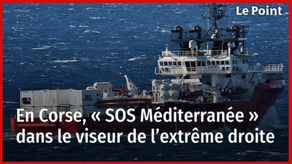 En Corse, « SOS Méditerranée » dans le viseur de l’extrême droite