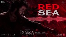 Red Sea Song _ Devara Part - 1 _ NTR _ Koratala Siva _ Anirudh Ravichander _ 27 Sep 2024