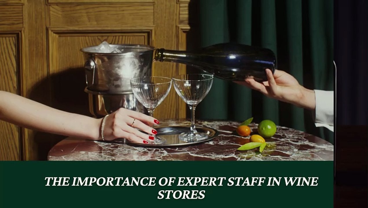 The Importance of Expert Staff in Wine Stores video Dailymotion