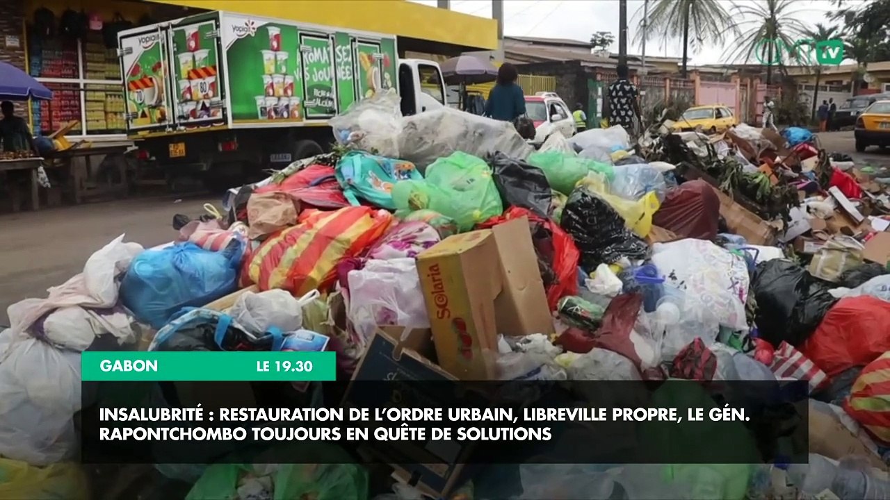 [#Reportage] Insalubrité : restauration de l’ordre urbain, Libreville propre, le Gén. Rapontchombo toujours en quête de solutions