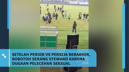 Setelah Persib Vs Persija Berakhir, Bobotoh Serang Steward Karena Dugaan Pelecehan Seksual