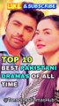 Top 10 Must-Watch Pakistani Dramas of All Time | #top10  #pakistanidrama