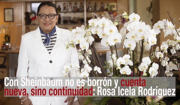 Con Sheinbaum no es borrón y cuenta nueva, sino continuidad: Rosa Icela Rodríguez