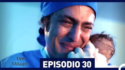 Um Milagre Episódio 30 (Dublagem em Português)