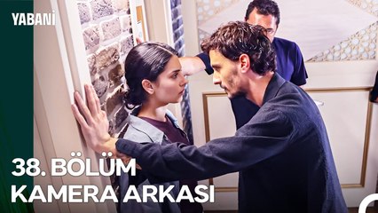 Yabani 38. Bölüm Kamera Arkası ✨