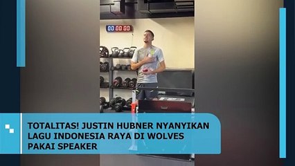 TOTALITAS! Justin Hubner Nyanyikan Lagu Indonesia Raya di Wolves Pakai Speaker
