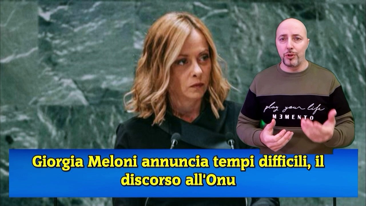 Giorgia Meloni annuncia tempi difficili, il discorso all'Onu