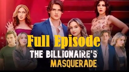 The Billionaire's Masquerade Full #ShortFilms