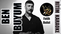 Ben Buyum - Fatih Bulut ✩ Ritim Karaoke (Uşşak Minör Maya 8/8 Düyek Disko Beste Hakkı Bulut)