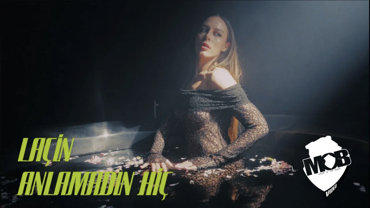 Laçin - Anlamadın Hiç (Official Music Video)