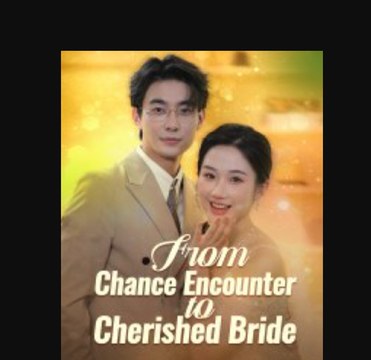 From Chance Encounter to Cherished Bride