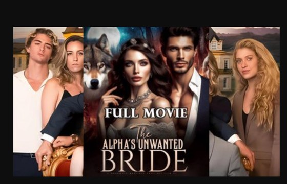 The Alphas Unwanted Bride - Uncut Full Movie