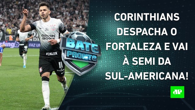 Corinthians DOMINA, ELIMINA o Fortaleza e está na SEMI; HOJE TEM São Paulo x Botafogo! | BATE-PRONTO