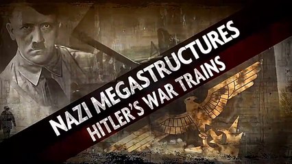 Nazi Megastructures "Season - 4" (1/6) : Hitler's War Trains