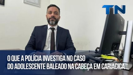 O que a polícia investiga no caso do adolescente baleado na cabeça em Cariacica