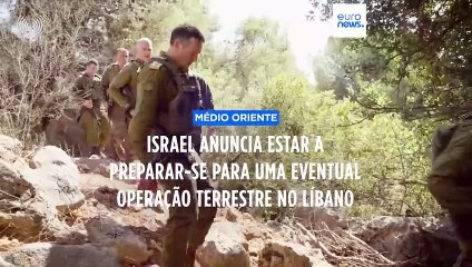 Israel anuncia estar a preparar-se para uma eventual operação terrestre no Líbano
