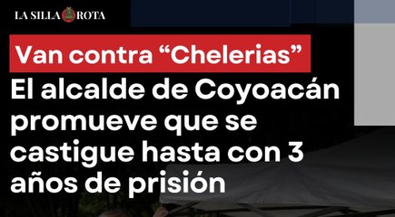 La alcaldía Coyoacán va contra las “chelerías”