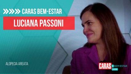 LUCIANA PASSONI LISTA CUIDADOS NO MÊS DA CONSCIENTIZAÇÃO DA ALOPECIA AREATA