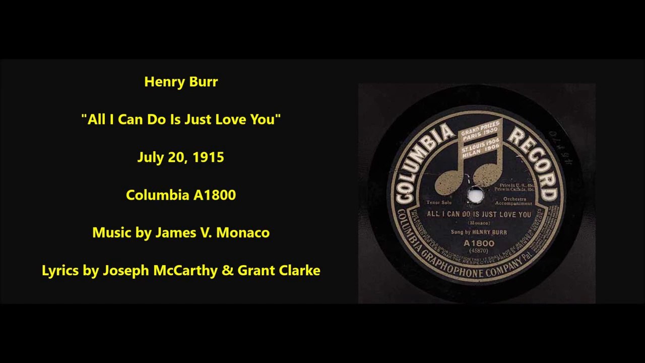 Henry Burr - All I Can Do Is Just Love You (1915)