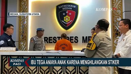 Diduga Karena Hilangkan Stiker, Ibu di Medan Ini Tega Aniaya Anak Kandungnya