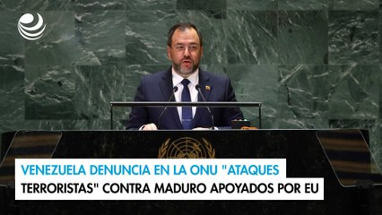 Venezuela denuncia en la ONU "ataques terroristas" contra Maduro apoyados por EU