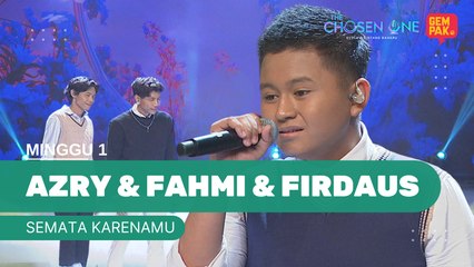 AZRY & FAHMI & FIRDAUS - SEMATA KARENAMU | The Chosen One Musim 2