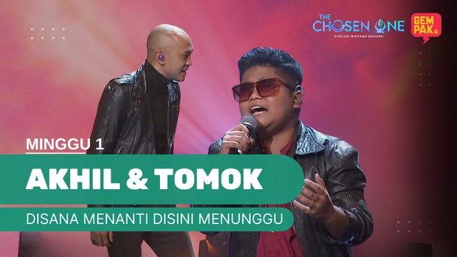 AKHIL & TOMOK - DISANA MENANTI DISINI MENUNGGU | The Chosen One Musim 2