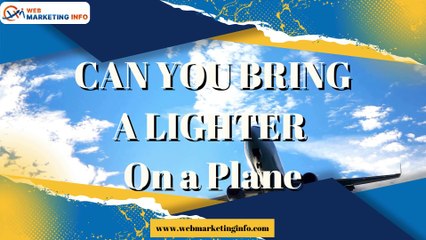 Can you bring a lighter on a plane