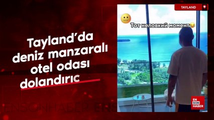 Tayland'da deniz manzaralı otel odası dolandırıcılığı