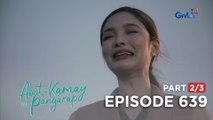 Abot Kamay Na Pangarap: Zoey’s depression leads her to loneliness!  (Episode 639 - Part 2/3)