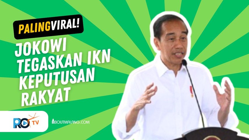 JOKOWI MENEGASKAN IKN KEPUTUSAN RAKYAT, BUKAN HANYA PROYEK PRESIDEN