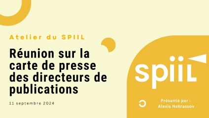Atelier du Spiil : Réunion sur la carte de presse des directeurs de publications