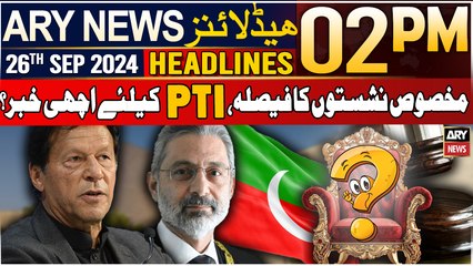 ARY News 2 PM Headlines | 26th September 2024 | Reserved Seats case - Latest Update