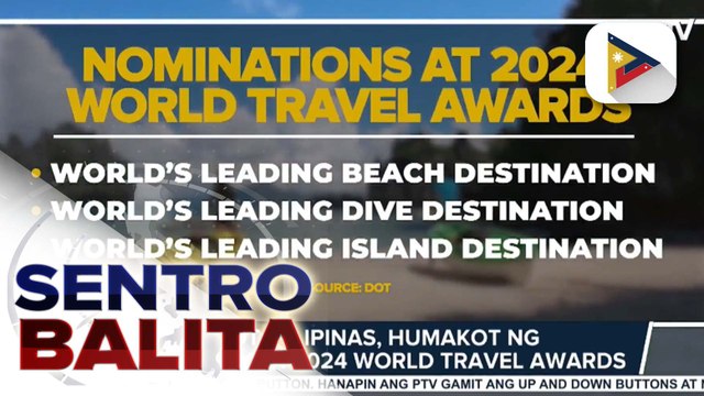 Pilipinas, humakot ng nominasyon sa 2024 World Travel Awards; Mga Pilipino, hinimok na bumoto